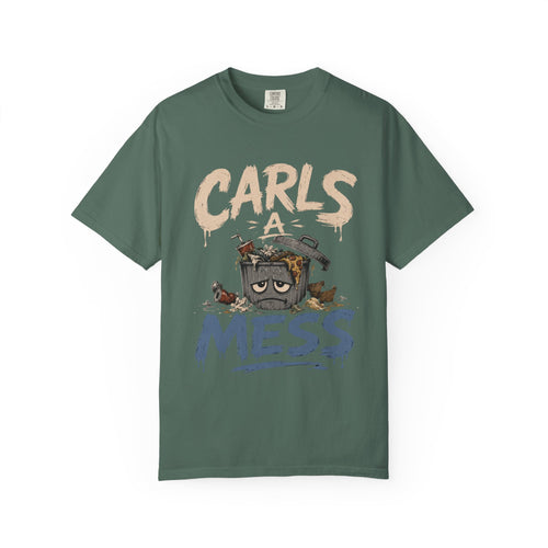 Carls a Mess Shirt,  Funny Sarcastic Graphic Tee , Unisex Comfort Fit Humor TShirt, Gift for Friends, Chaos Lover Shirt