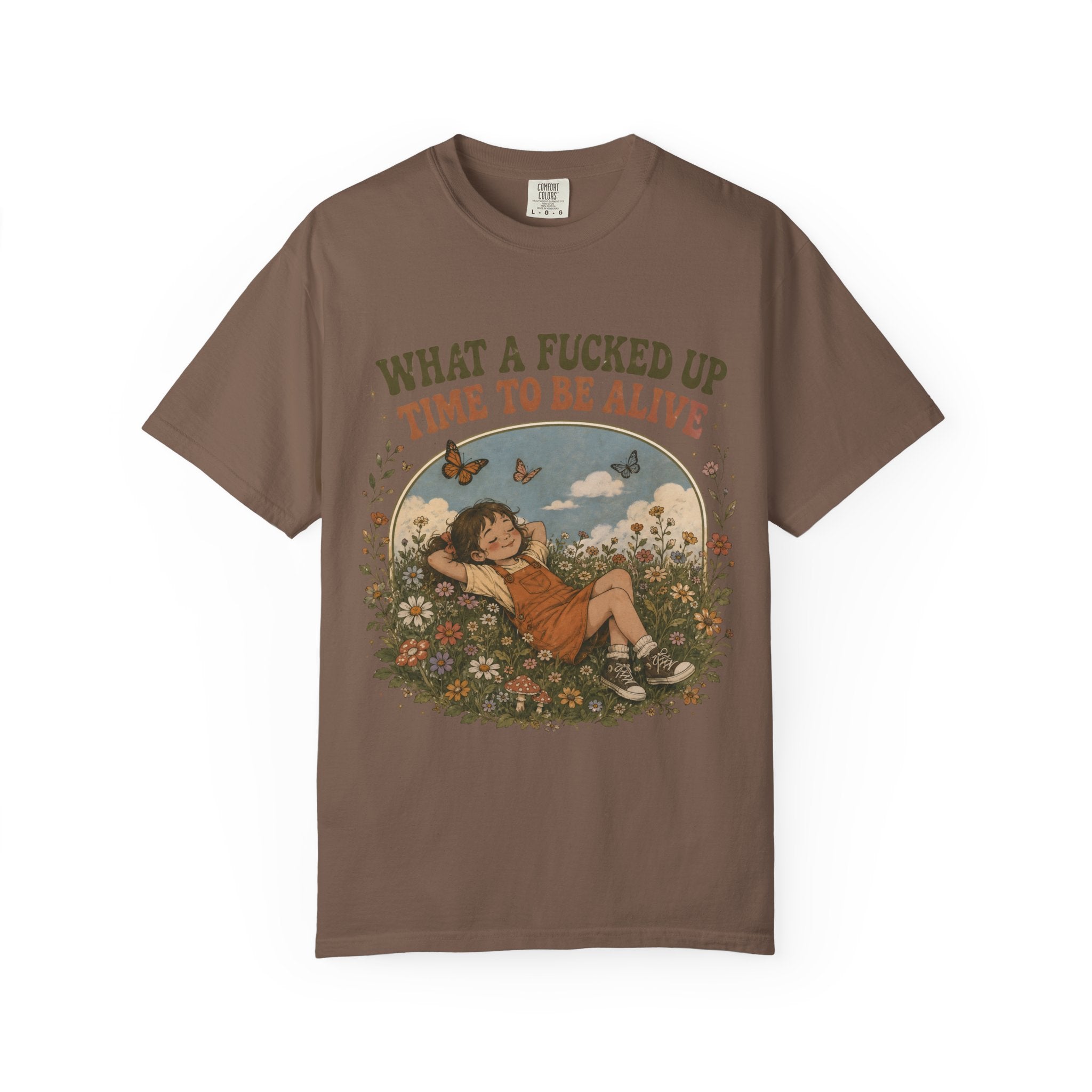 Funny Retro Graphic Tee, What A Fucked Up Time To Be Alive Shirt, Vintage Nature Shirt, Cottagecore Graphic Tee