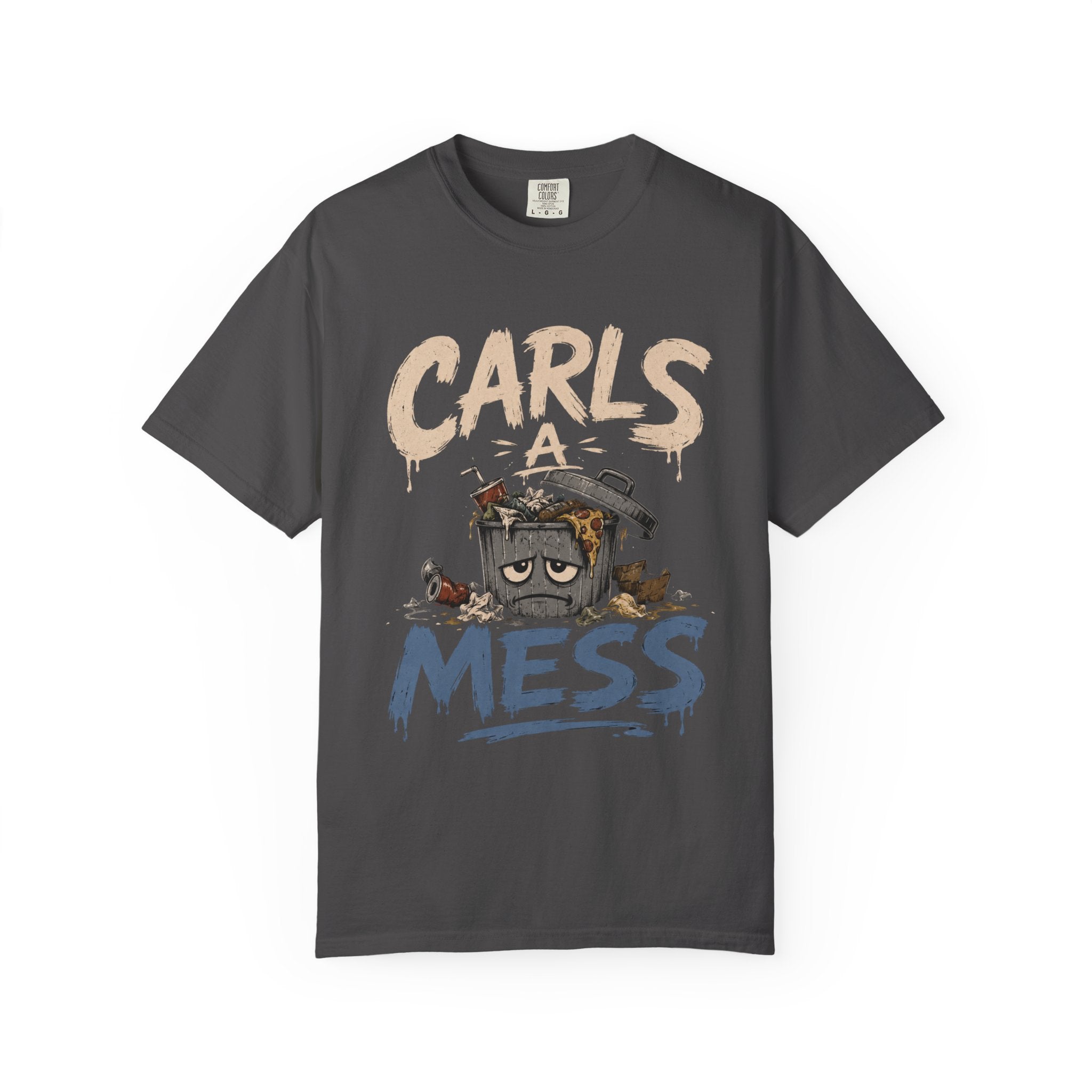 Carls a Mess Shirt,  Funny Sarcastic Graphic Tee , Unisex Comfort Fit Humor TShirt, Gift for Friends, Chaos Lover Shirt
