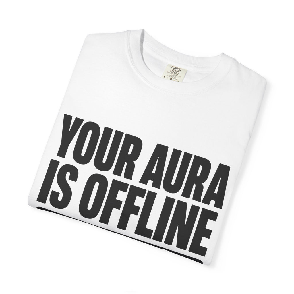 Your Aura Is Offline Shirt, Funny Mindfulness T-Shirt, Trendy Aura Points Tee, Mental Health Humor Shirt, Reboot Your Vibe Tee