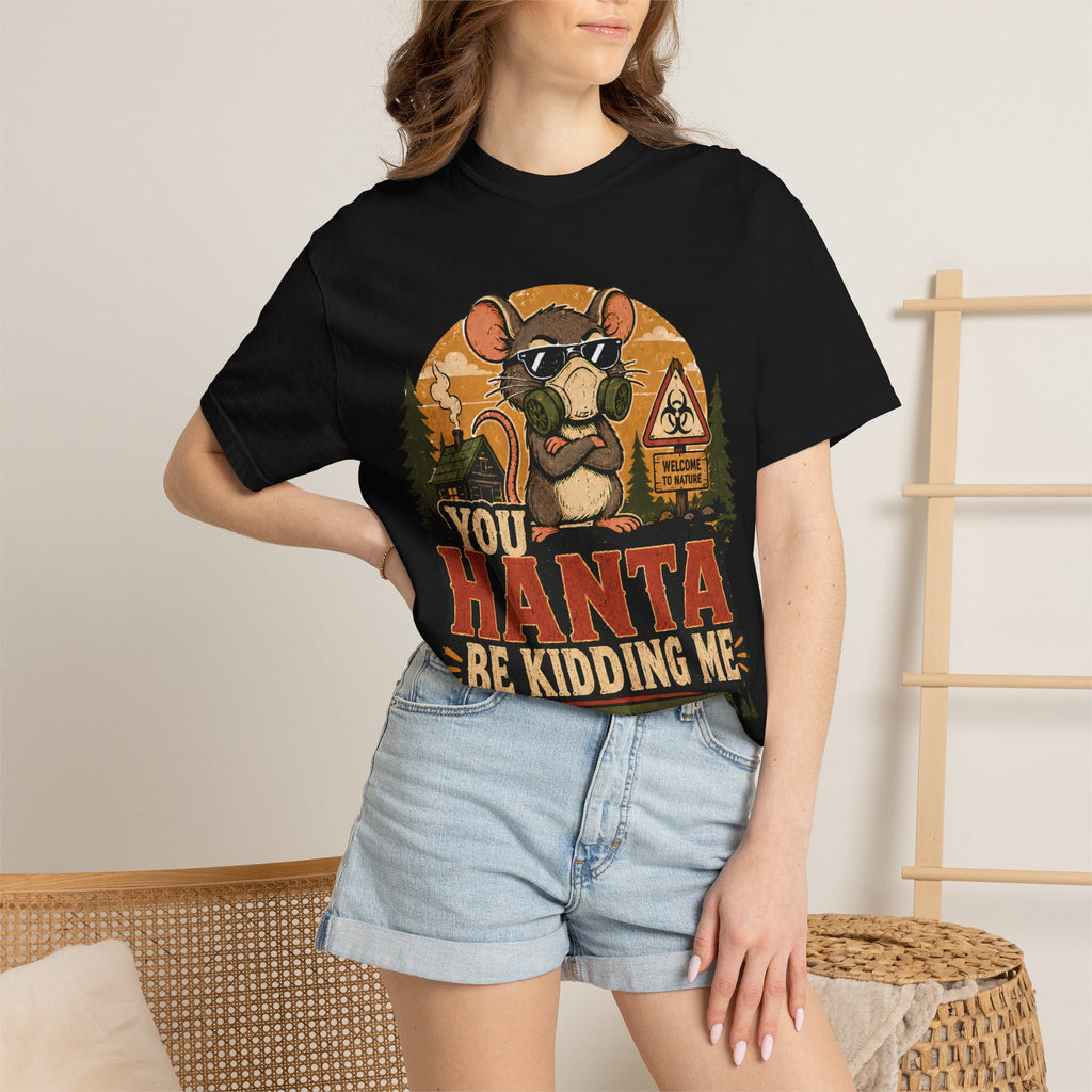 Funny Hantavirus Shirt, You Hanta Be Kidding Me Tee, Camping Humor Shirt, Mouse Graphic Tee, Outdoorsy Sarcastic Nature T-Shirt