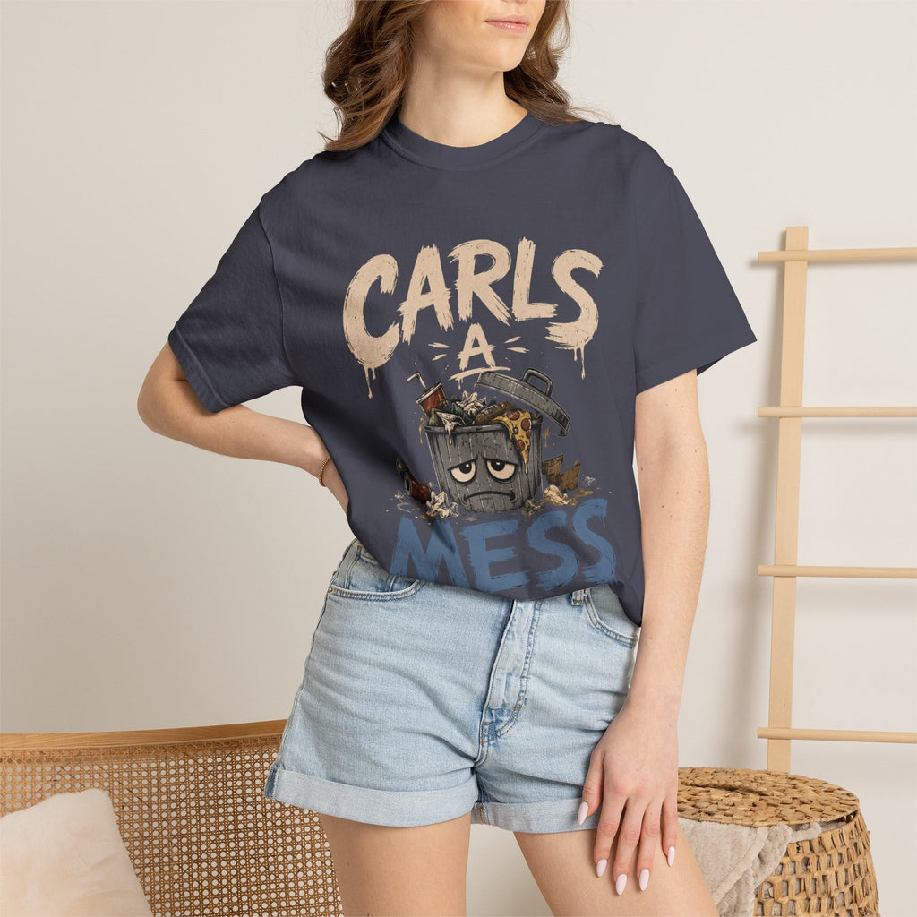 Carls a Mess Shirt,  Funny Sarcastic Graphic Tee , Unisex Comfort Fit Humor TShirt, Gift for Friends, Chaos Lover Shirt