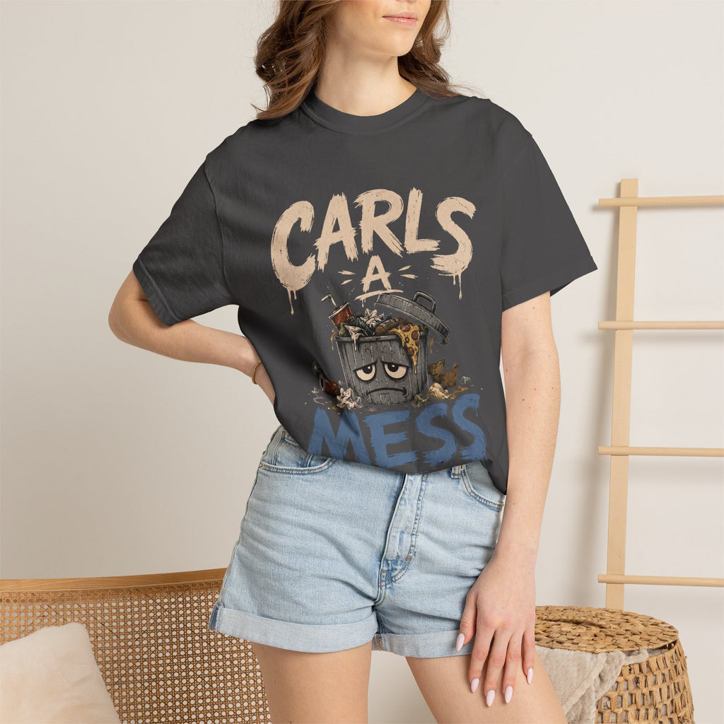 Carls a Mess Shirt,  Funny Sarcastic Graphic Tee , Unisex Comfort Fit Humor TShirt, Gift for Friends, Chaos Lover Shirt