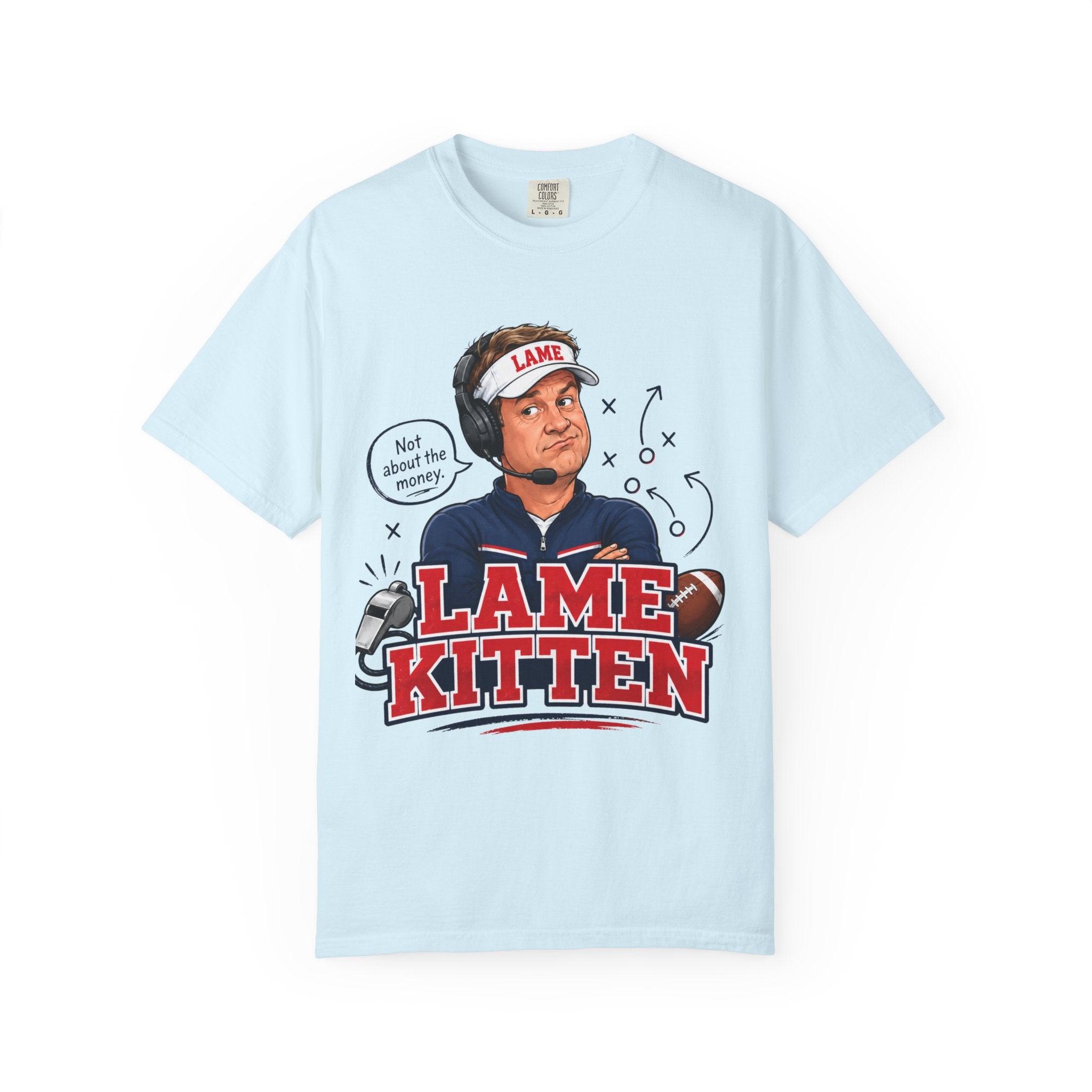Lame Kitten Football Shirt, Ole Miss Inspired Parody Tee, Not About The Money Shirt, College Football Fan Gift, Rebels Gameday Shirt