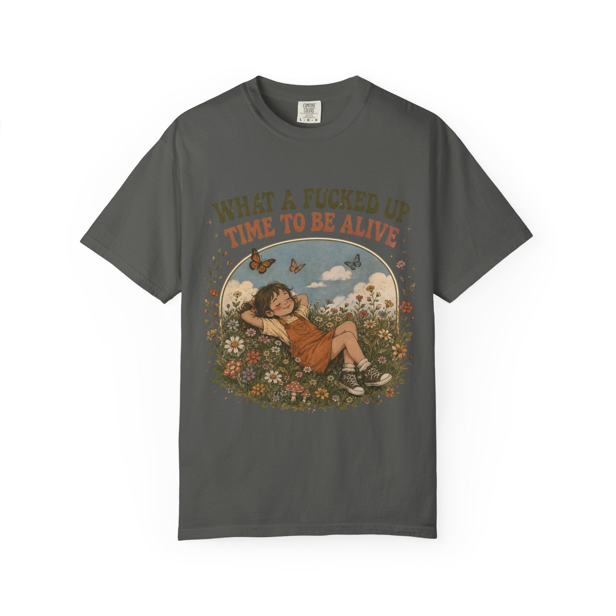 Funny Retro Graphic Tee, What A Fucked Up Time To Be Alive Shirt, Vintage Nature Shirt, Cottagecore Graphic Tee